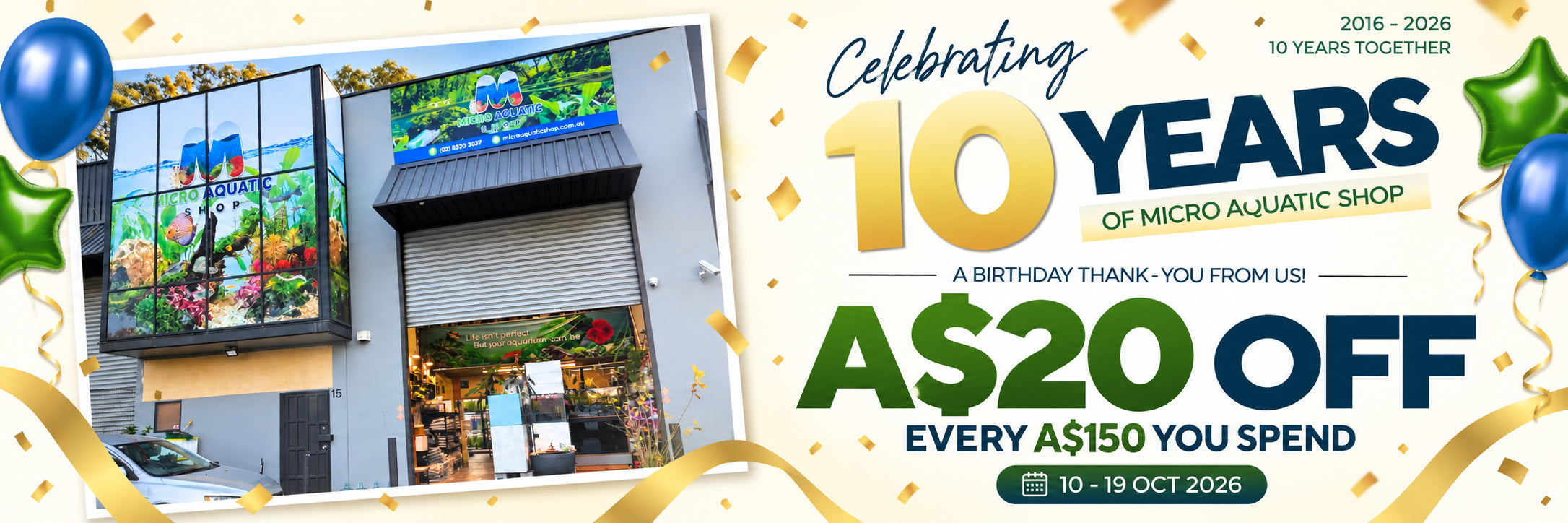 Celebrating 10 years of Micro Aquatic Shop, 2016–2026. A birthday thank-you from us: A$20 off every A$150 you spend. 10–19 October 2026.