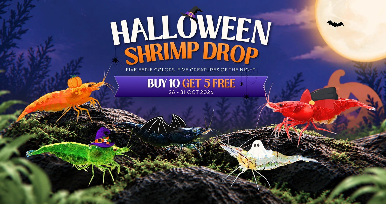 Halloween Shrimp Drop. Five eerie colors. Five creatures of the night. Buy 10, Get 5 Free, 25–31 October 2026.